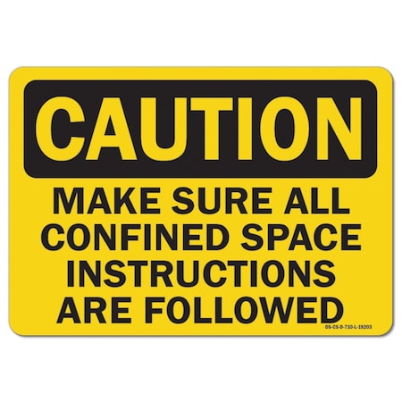 OSHA Caution Sign, Make Sure All Confined Space Instructions Are Follo, 18in X 12in Aluminum